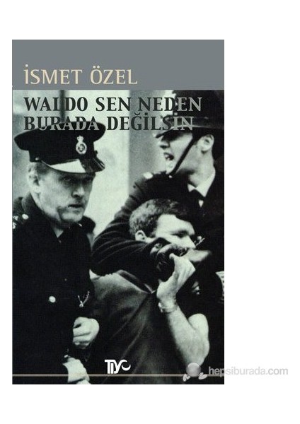 Waldo Sen Neden Burada Değilsin - İsmet Özel