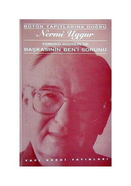 Başkasının Ben'İ Sorunu - Nermi Uygur