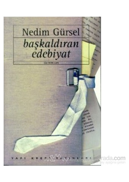 Başkaldıran Edebiyat Eleştiri - İnceleme (1966 - 1995) - Nedim Gürsel