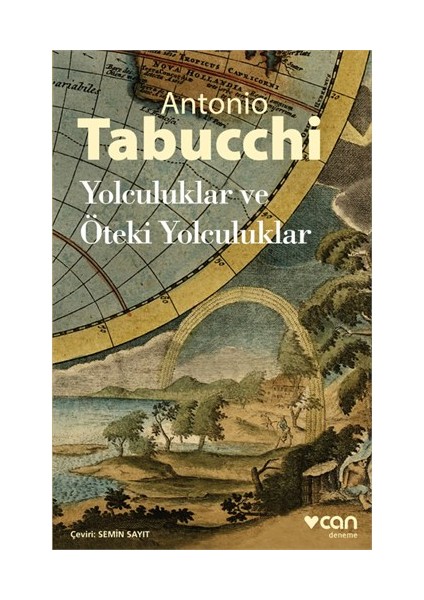 Yolculuklar ve Öteki Yolculuklar - Antonio Tabucchi