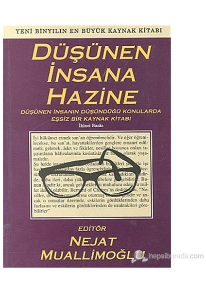 Düşünen İnsana Hazine (Ciltli) Düşünen İnsanın Düşündüğü Konularda Eşsiz Bir Kaynak Kitabı