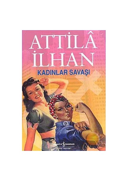 Kadınlar Savaşı - Attila İlhan