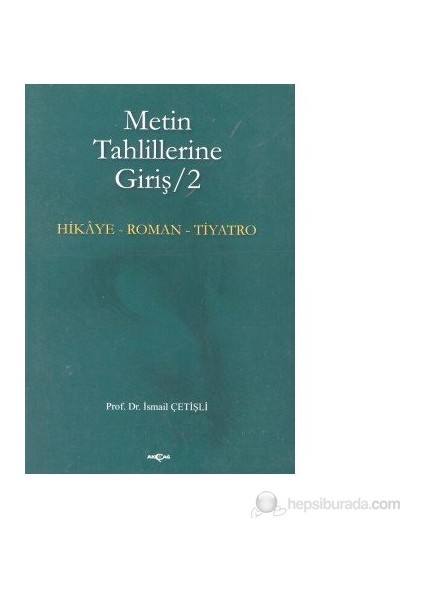 Metin Tahlillerine Giriş 2 Hikaye - Roman - Tiyatro