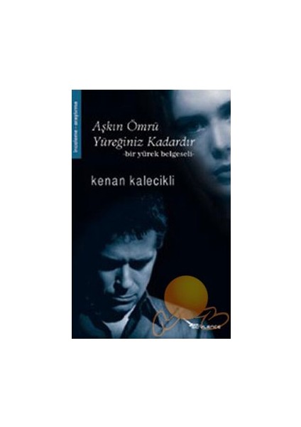 Aşkın Ömrü Yüreğiniz Kadardır