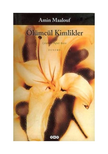 Ölümcül Kimlikler - Amin Maalouf