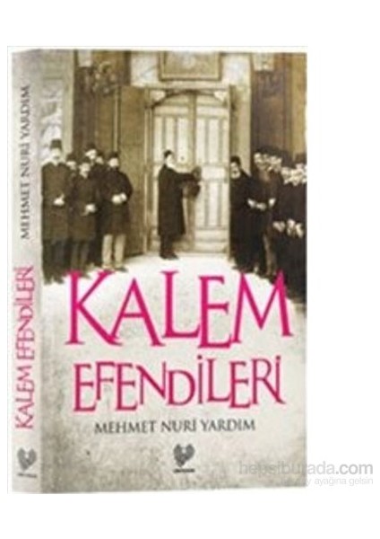 Kalem Efendileri-Mehmet Nuri Yardım