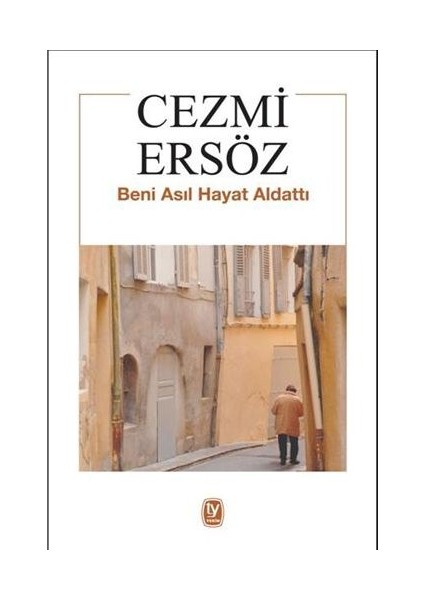 Beni Asıl Hayat Aldattı