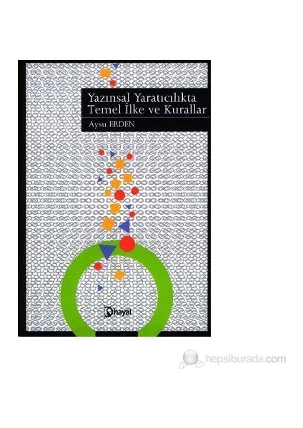 Yazınsal Yaratıcılıkta Temel İlke Ve Kurallar-Aysu Erden