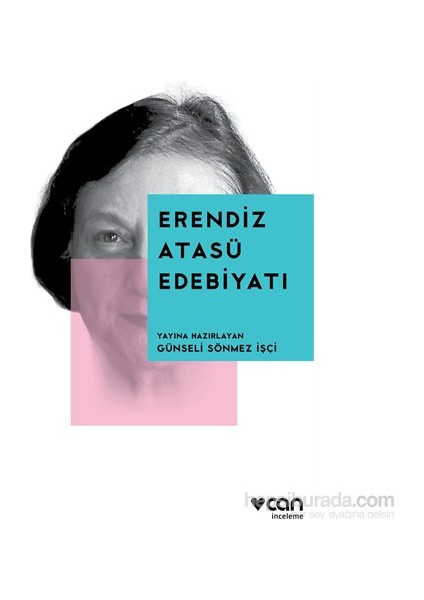Erendiz Atasü Edebiyatı - Günseli Sönmez İşçi
