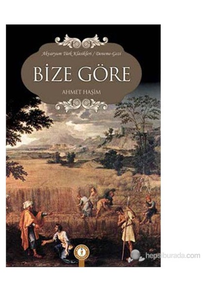 Bize Göre-Ahmet Haşim