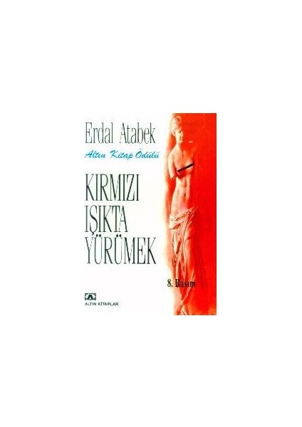 Kırmızı Işıkta Yürümek - Erdal Atabek
