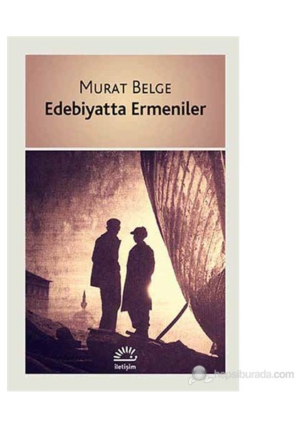 Edebiyatta Ermeniler - Murat Belge