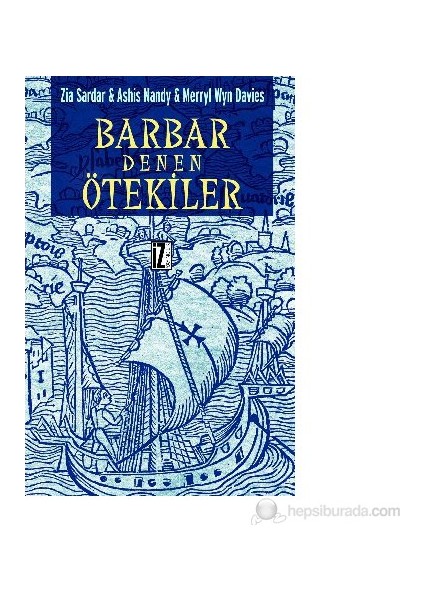 Barbar Denen Ötekiler-Zia Sardar