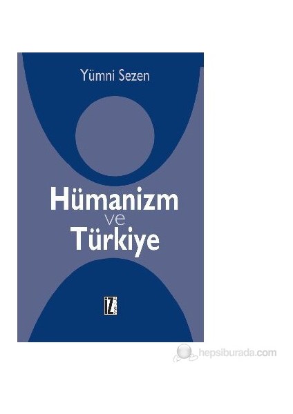 Hümanizm Ve Türkiye-Yümni Sezen