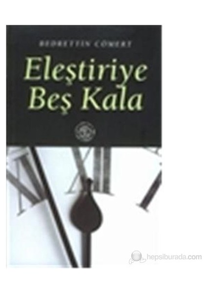 Eleştiriye Beş Kala-Bedrettin Cömert