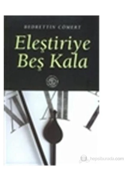 Eleştiriye Beş Kala-Bedrettin Cömert