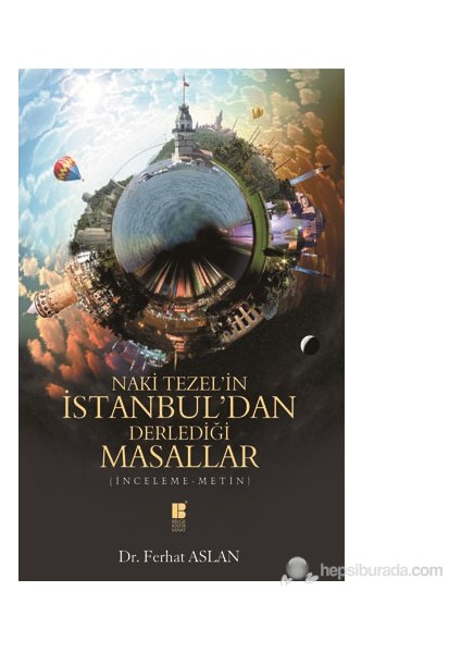 Naki Tezel'İn İstanbuldan Derlediği Masallar - Ferhat Aslan