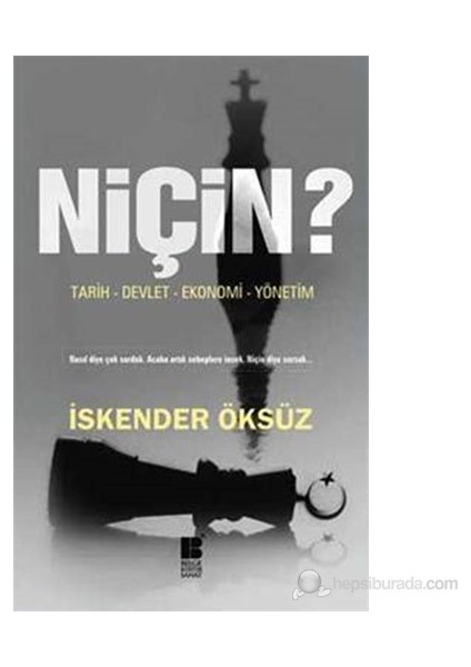 Niçin?; Tarih,Devlet,Ekonomi,Yönetim - İskender Öksüz