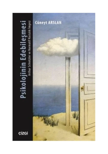 Psikolojinin Edebileşmesi (Arthur Schnitzler Ve Normatif Hastalık İmgesi)-Cüneyt Arslan