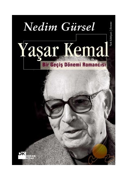 Yaşar Kemal: Bir Geçiş Dönemi Romancısı - Nedim Gürsel