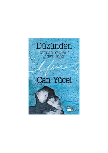 Düzünden - Can’Dan Yazılar 1 / 1967 / 1992-Can Yücel