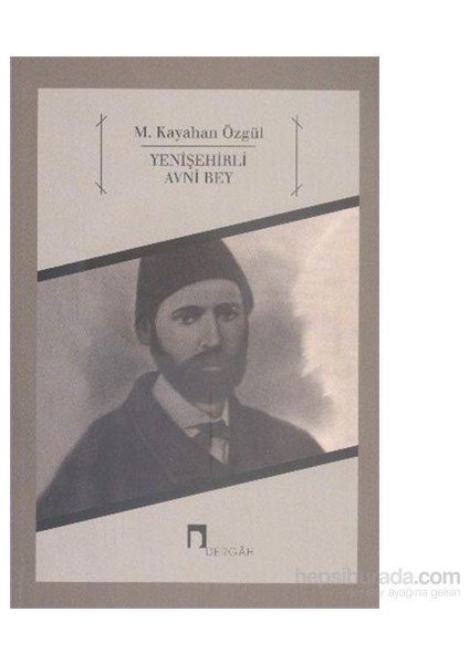 Yenişehirli Avni Bey - M. Kayahan Özgül