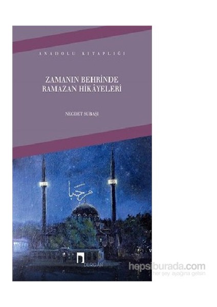 Zamanın Behrinde Ramazan Hikayeleri - Necdet Subaşı