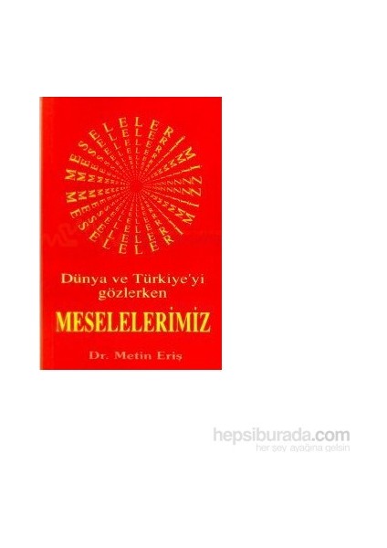 Dünya Ve Türkiye''yi Gözlerken Meselelerimiz