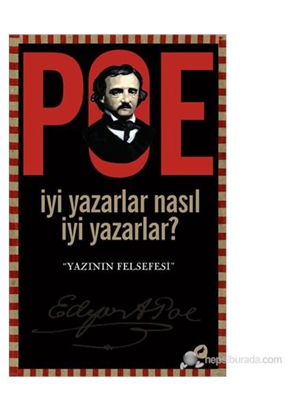 İyi Yazarlar Neden İyi Yazarlar? - Edgar Allan Poe