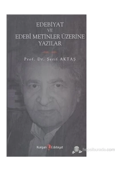 Edebiyat ve Edebi Metinler Üzerine Yazılar