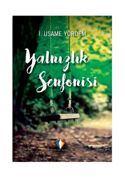 Yalnızlık Senfonisi-İ. Usame Yördem