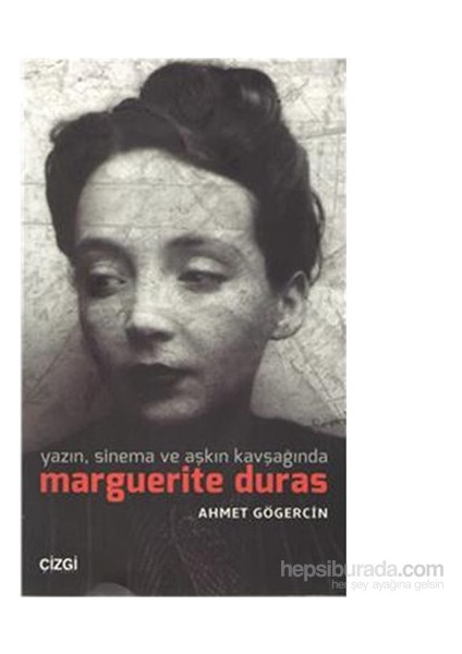 Yazın Sinema Ve Aşkın Kavşağında Margurite Duras-Ahmet Gögercin