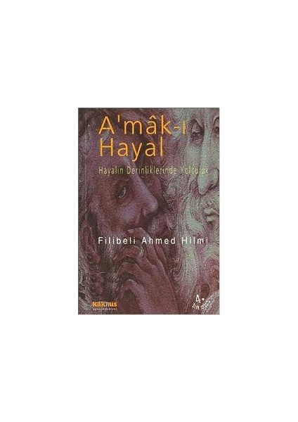 Amak-ı Hayal - Hayalin Derinliklerinde Yolculuk - Şehbenderzade Filibeli Ahmed Hilmi