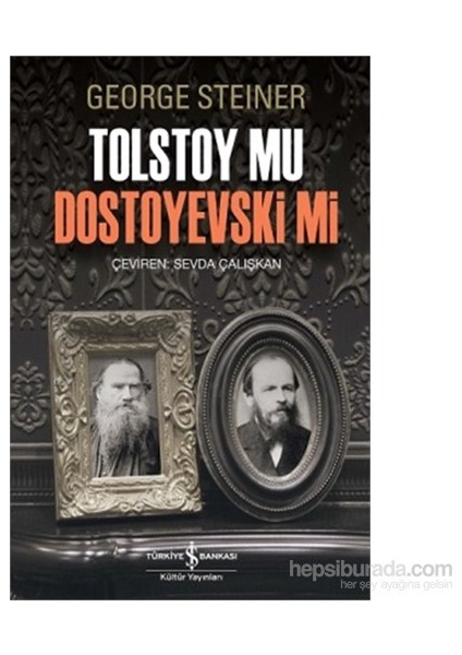 Tolstoy Mu Dostoyevski Mi - George Steiner