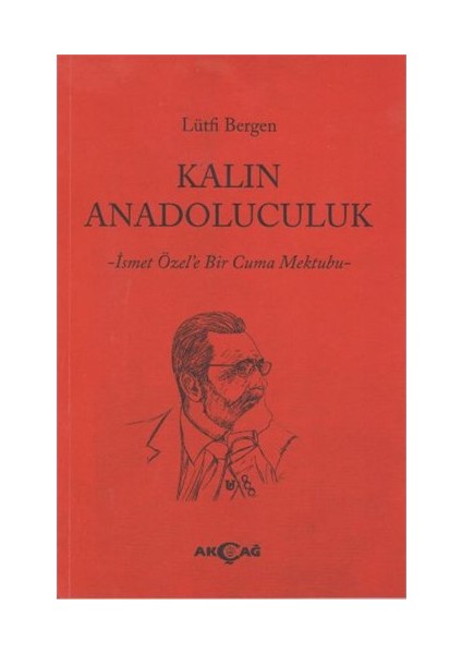 Kalın Anadoluculuk-Lütfi Bergen