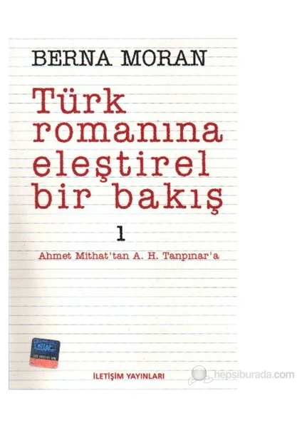 Türk Romanına Eleştirel Bakış 1 - Berna Moran