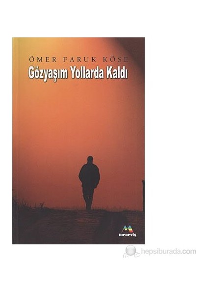 Gözyaşım Yollarda Kaldı