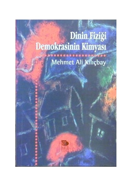 Dinin Fiziği Demokrasinin Kimyası