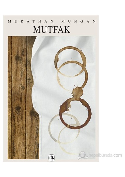 Mutfak - Murathan Mungan