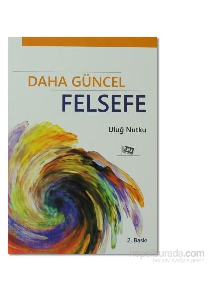 Daha Güncel Felsefe-Uluğ Nutku