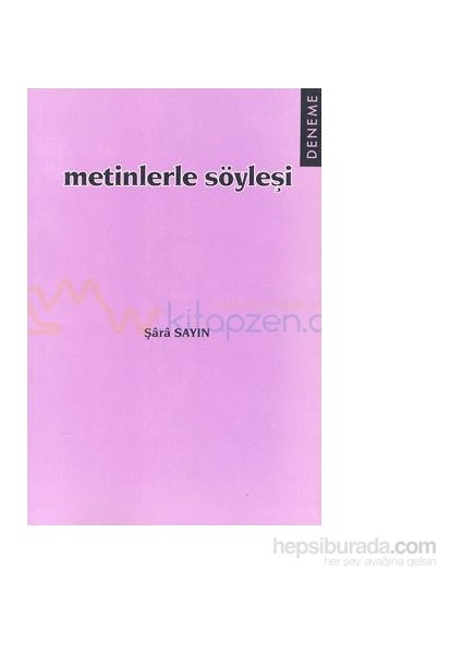 Metinlerle Söyleşi-Şara Sayın