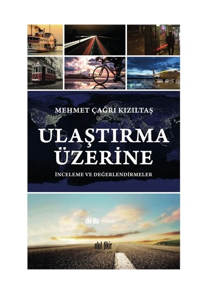 Ulaştırma Üzerine: İnceleme Ve Değerlendirmeler-Mehmet Çağrı Kızıltaş