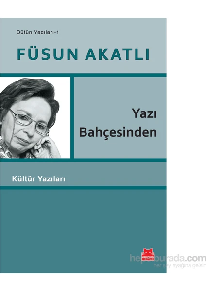 Yazı Bahçesinden - Füsun Akatlı