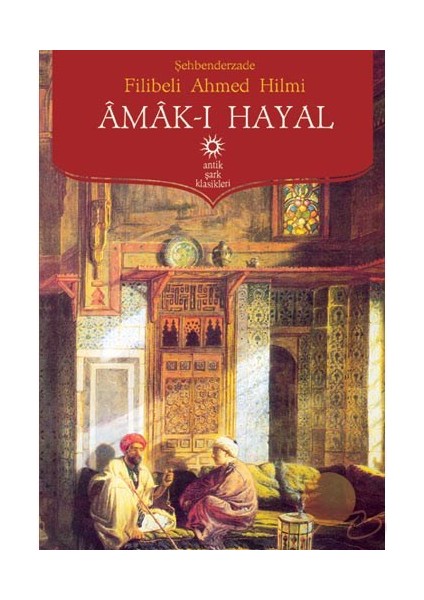 Amak-I Hayal-Filibeli Ahmet Hilmi