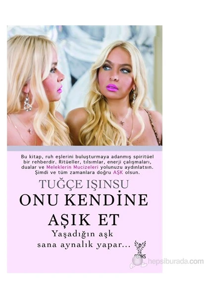 Onu Kendine Aşık Et - Tuğçe Işınsu