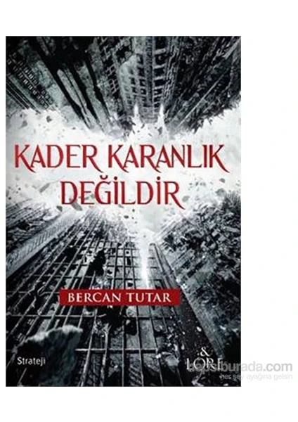 Kader Karanlık Değildir-Bercan Tutar