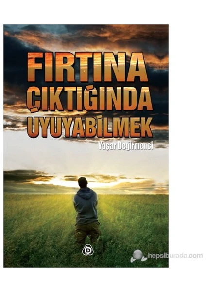 Fırtına Çıktığında Uyuyabilmek-Yaşar Değirmenci