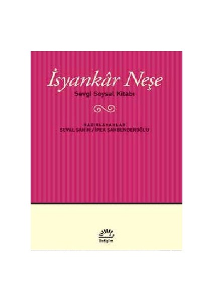 Sevgi Soysal Kitabı: İsyankar Neşe