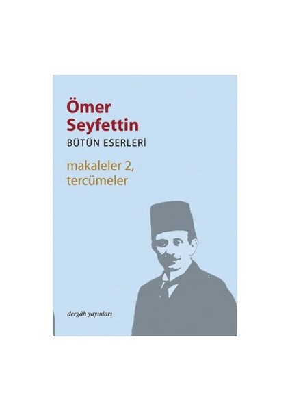 Ömer Seyfettin Bütün Eserleri Makaleler 2, Tercümeler - Ömer Seyfettin