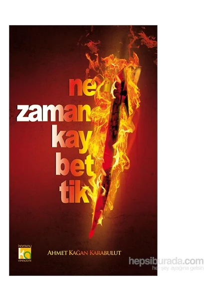 Ne Zaman Kaybettik-Ahmet Kağan Karabulut